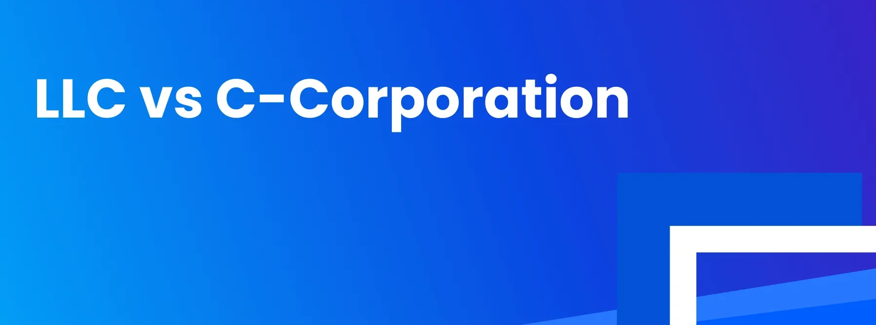 LLC or C-Corp
